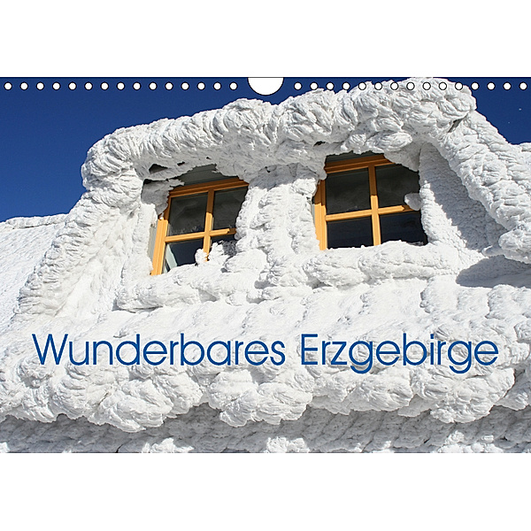 Wunderbares Erzgebirge (Wandkalender 2019 DIN A4 quer), André Bujara