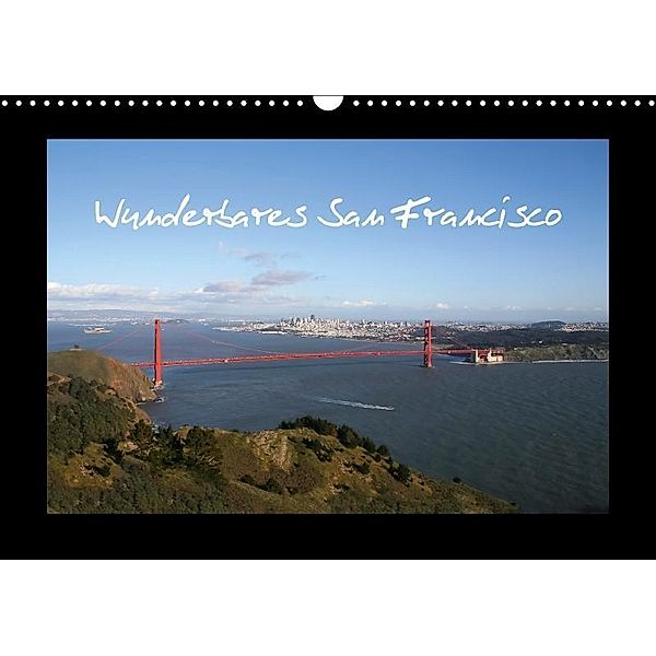 Wunderbares San Francisco (Wandkalender 2017 DIN A3 quer), Martina Roth