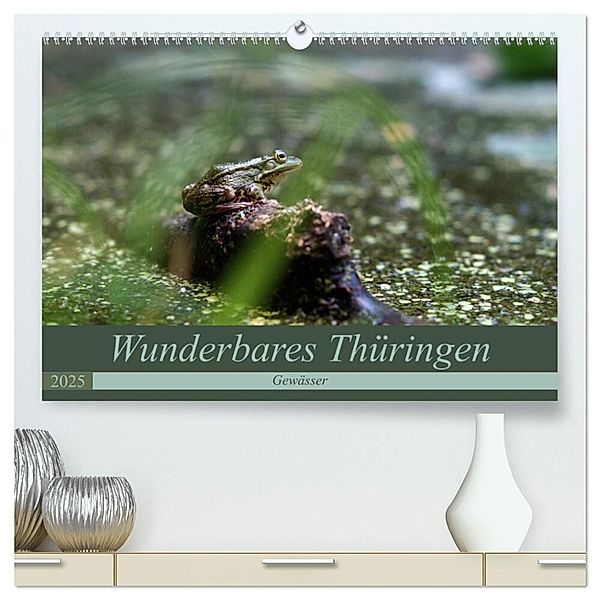 Wunderbares Thüringen - Gewässer (hochwertiger Premium Wandkalender 2025 DIN A2 quer), Kunstdruck in Hochglanz, Calvendo, Flori0