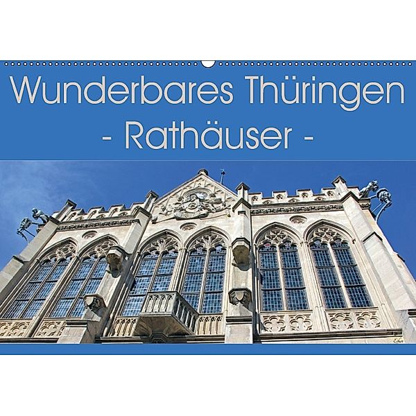 Wunderbares Thüringen - Rathäuser (Wandkalender 2018 DIN A2 quer), Flori0
