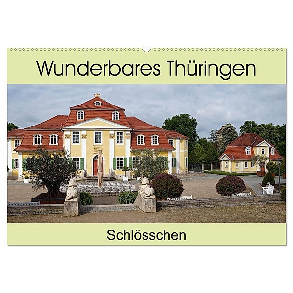 Wunderbares Thüringen - Schlösschen (Wandkalender 2024 DIN A2 quer), CALVENDO Monatskalender, Flori0