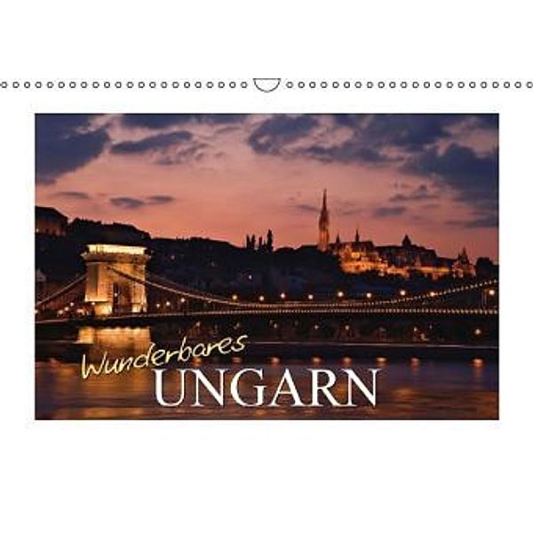 Wunderbares Ungarn (Wandkalender 2016 DIN A3 quer), Calvendo