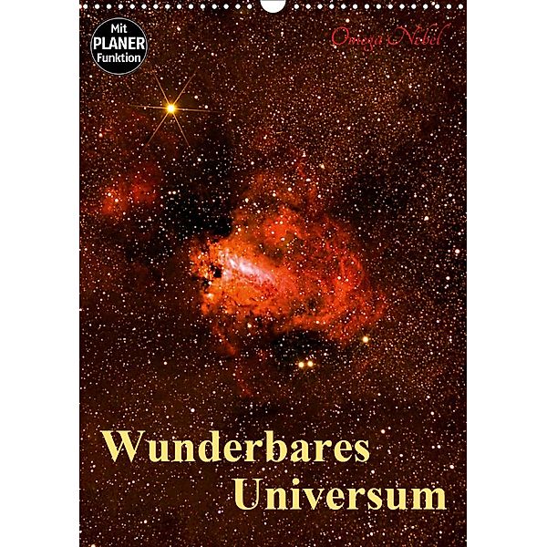 Wunderbares Universum (Wandkalender 2021 DIN A3 hoch), MonarchC