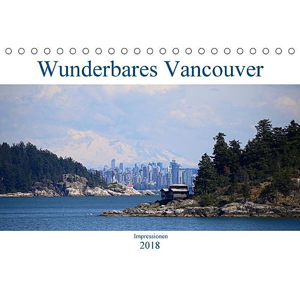 Wunderbares Vancouver - 2018 (Tischkalender 2018 DIN A5 quer), Holm Anders