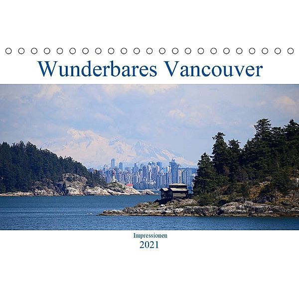 Wunderbares Vancouver - 2021 (Tischkalender 2021 DIN A5 quer), Holm Anders