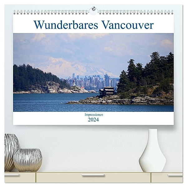 Wunderbares Vancouver - 2024 (hochwertiger Premium Wandkalender 2024 DIN A2 quer), Kunstdruck in Hochglanz, Holm Anders