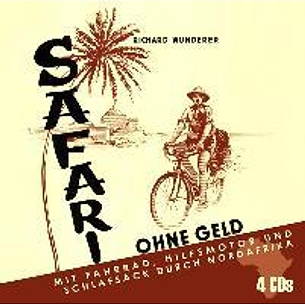 Wunderer, R: Safari ohne Geld / 4 CDs, Richard Wunderer