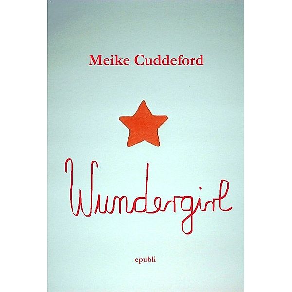 Wundergirl, Meike Cuddeford