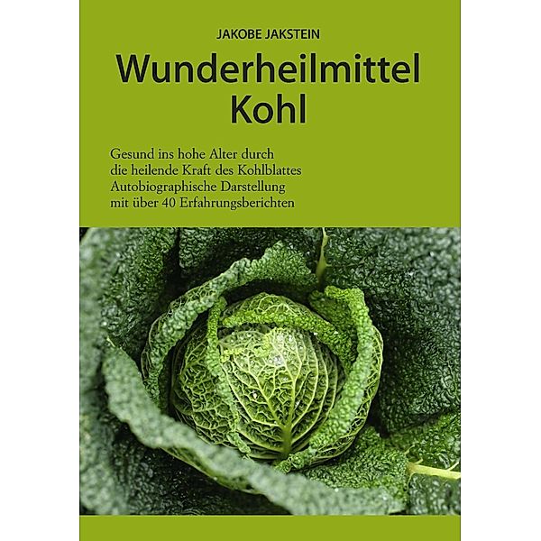 Wunderheilmittel Kohl, Jakobe Jakstein