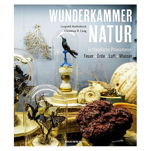 Wunderkammer Natur, Leopold Mathelitsch, Christian B. Lang