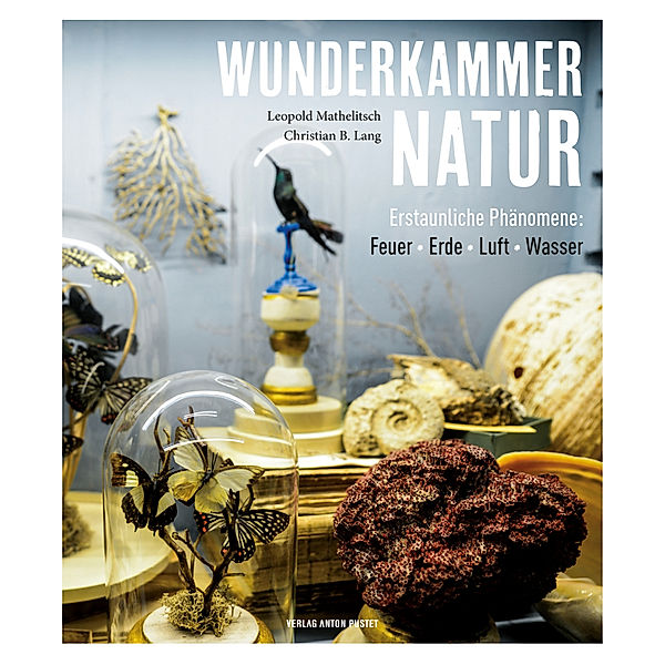 Wunderkammer Natur, Leopold Mathelitsch, Christian B. Lang