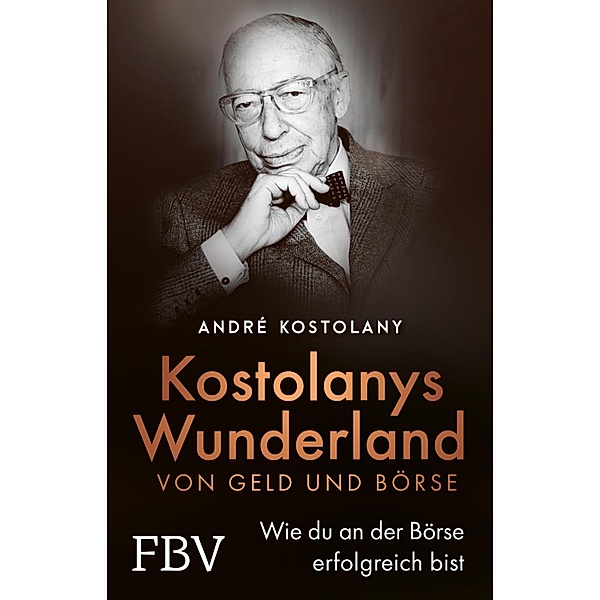 Wunderland von Geld und Börse, André Kostolany