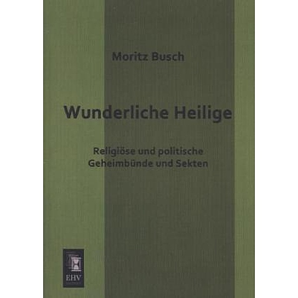 Wunderliche Heilige, Moritz Busch