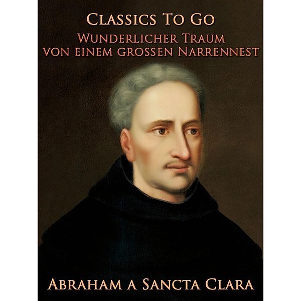 Wunderlicher Traum von einem grossen Narrennest, Abraham A Sancta Clara