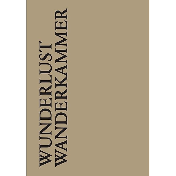 Wunderlust/Wanderkammer, Günther Vogt