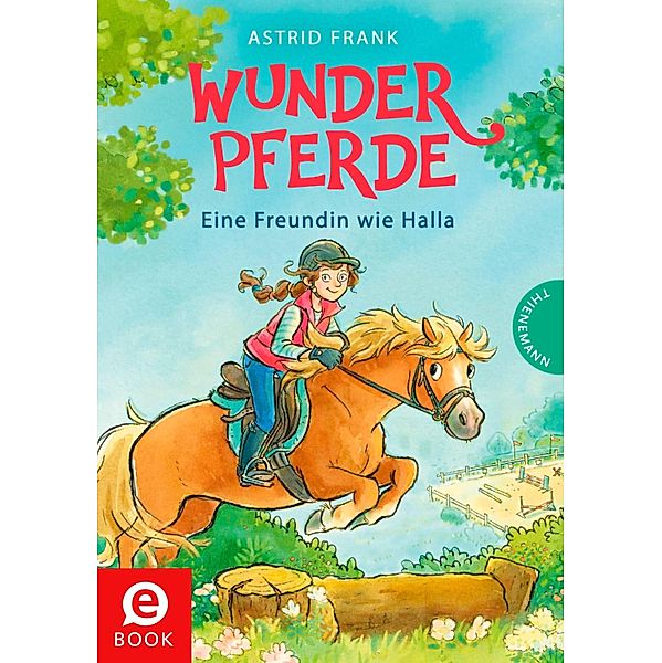 Wunderpferde 1: Eine Freundin wie Halla, Astrid Frank