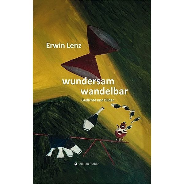 wundersam wandelbar, Erwin Lenz