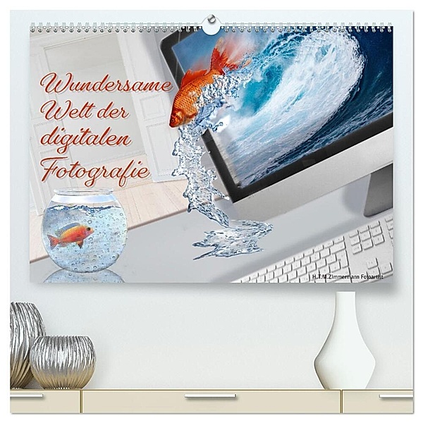 wundersame Welt der digitalen Fotografie (hochwertiger Premium Wandkalender 2024 DIN A2 quer), Kunstdruck in Hochglanz, H.T.Manfred Zimmermann