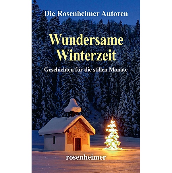 Wundersame Winterzeit, Die Rosenheimer Autoren