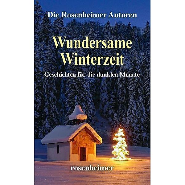 Wundersame Winterzeit, Rosenheimer Autoren