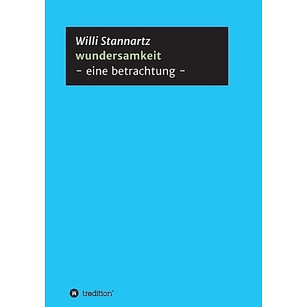 wundersamkeit, Willi Stannartz