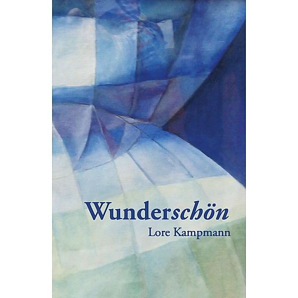 Wunderschön, Lore Kampmann