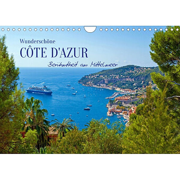 Wunderschöne Côte d'Azur - Berühmtheit am Mittelmeer (Wandkalender 2022 DIN A4 quer), Elisabeth Schittenhelm