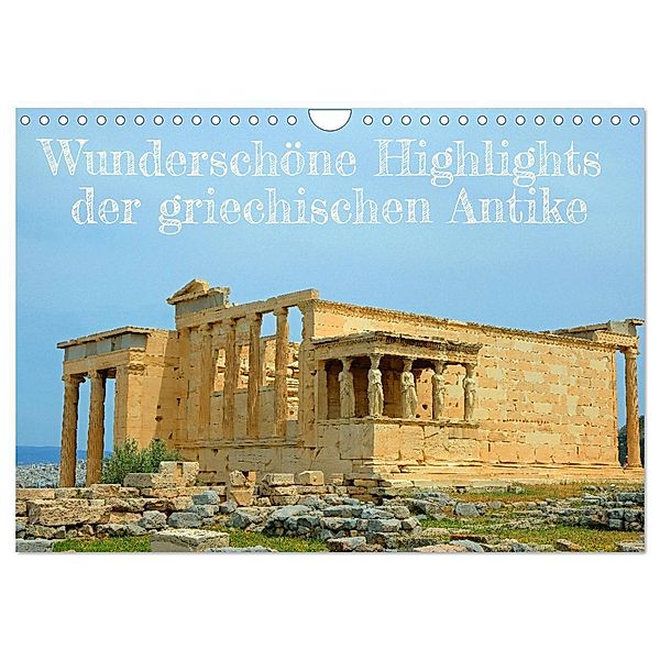 Wunderschöne Highlights der griechischen Antike (Wandkalender 2024 DIN A4 quer), CALVENDO Monatskalender, Rupert Kowalski