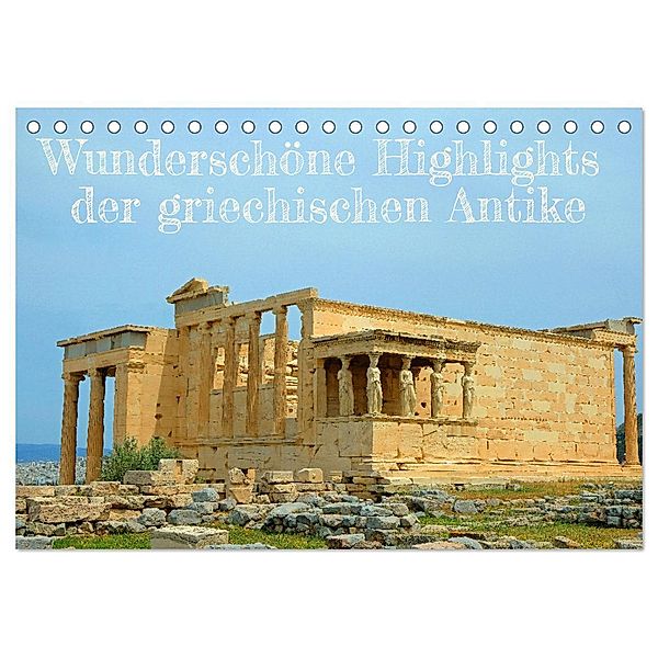 Wunderschöne Highlights der griechischen Antike (Tischkalender 2024 DIN A5 quer), CALVENDO Monatskalender, Rupert Kowalski