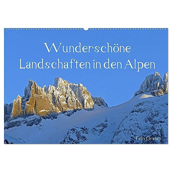 Wunderschöne Landschaften in den Alpen (Wandkalender 2025 DIN A2 quer), CALVENDO Monatskalender, Calvendo, Felix Grimm