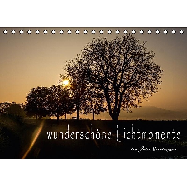 wunderschöne LichtmomenteAT-Version (Tischkalender 2017 DIN A5 quer), Julia Vornberger