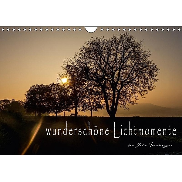 wunderschöne LichtmomenteAT-Version (Wandkalender 2017 DIN A4 quer), Julia Vornberger