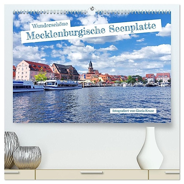 Wunderschöne Mecklenburgische Seenplatte (hochwertiger Premium Wandkalender 2024 DIN A2 quer), Kunstdruck in Hochglanz, Gisela Kruse