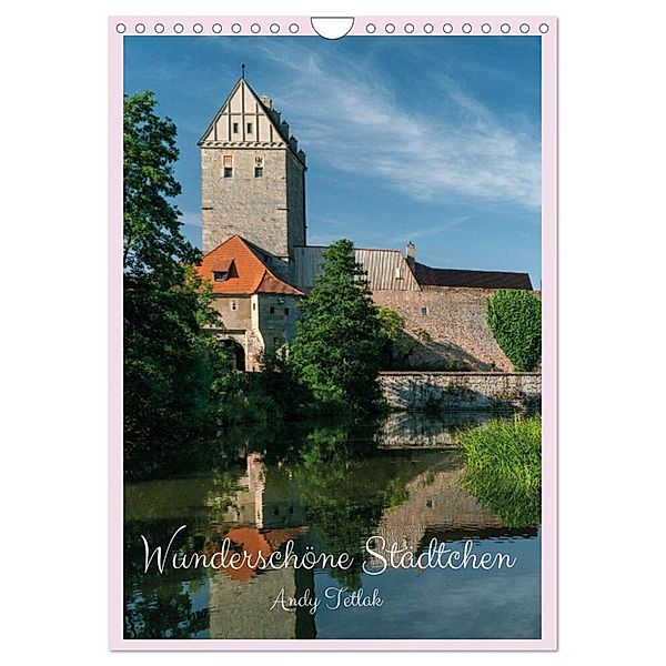 Wunderschöne Städtchen (Wandkalender 2024 DIN A4 hoch), CALVENDO Monatskalender, Andy Tetlak