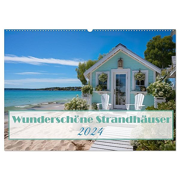 Wunderschöne Strandhäuser (Wandkalender 2024 DIN A2 quer), CALVENDO Monatskalender, Ally Bee