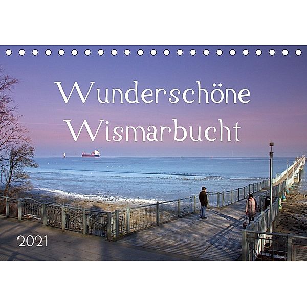 Wunderschöne Wismarbucht (Tischkalender 2021 DIN A5 quer), Holger Felix