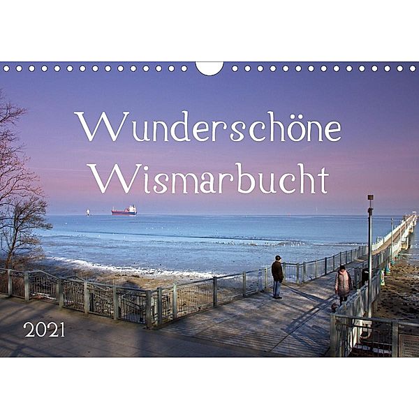Wunderschöne Wismarbucht (Wandkalender 2021 DIN A4 quer), Holger Felix