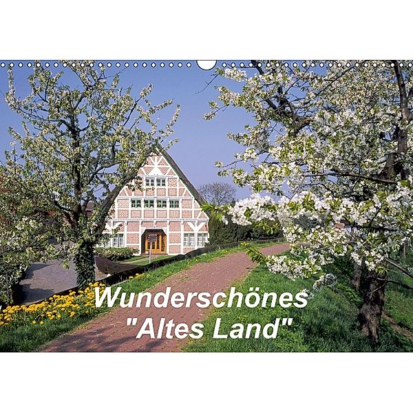 Wunderschönes Altes Land (Wandkalender 2018 DIN A3 quer), Lothar Reupert