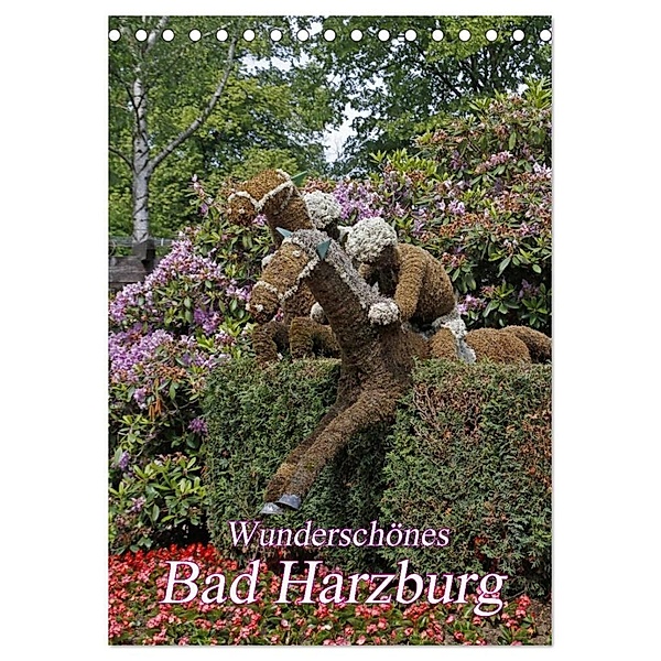 Wunderschönes Bad Harzburg (Tischkalender 2024 DIN A5 hoch), CALVENDO Monatskalender, Antje Lindert-Rottke