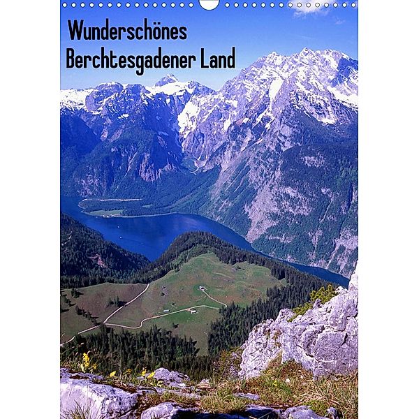 Wunderschönes Berchtesgadener Land (Wandkalender 2023 DIN A3 hoch), lothar reupert