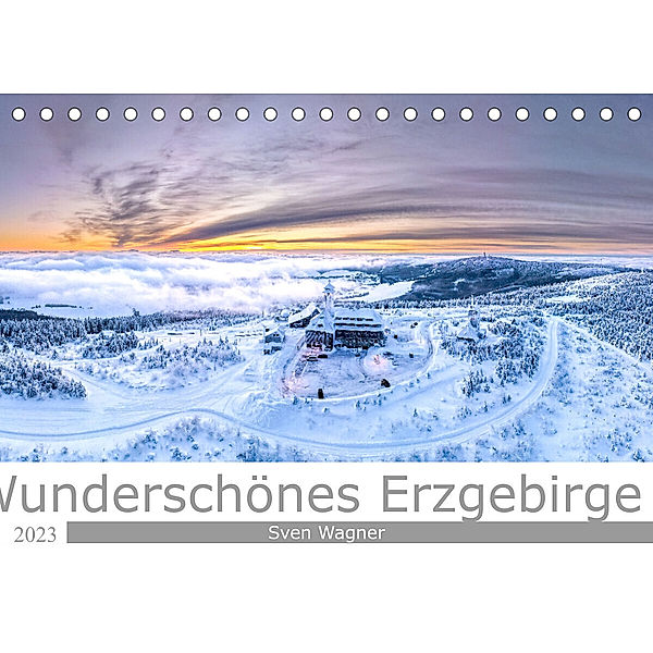Wunderschönes Erzgebirge (Tischkalender 2023 DIN A5 quer), Sven Wagner / Bilder-Werk.net
