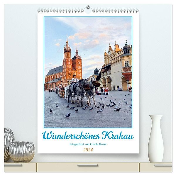 Wunderschönes Krakau (hochwertiger Premium Wandkalender 2024 DIN A2 hoch), Kunstdruck in Hochglanz, Calvendo, Gisela Kruse