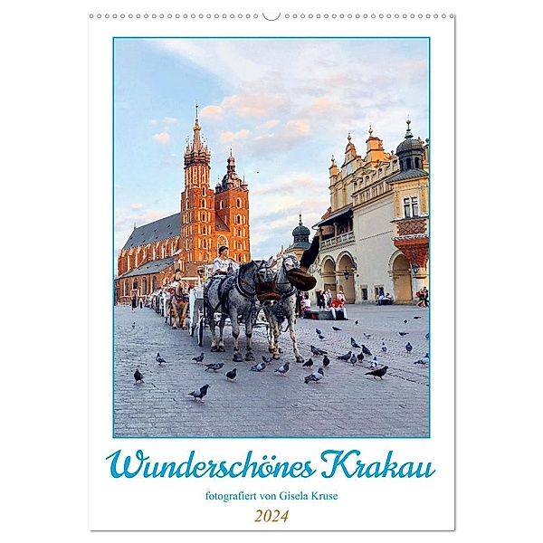 Wunderschönes Krakau (Wandkalender 2024 DIN A2 hoch), CALVENDO Monatskalender, Calvendo, Gisela Kruse