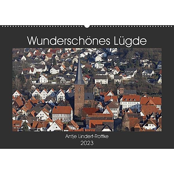Wunderschönes Lügde (Wandkalender 2023 DIN A2 quer), Antje Lindert-Rottke