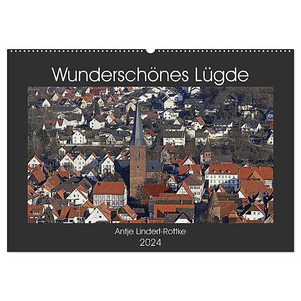 Wunderschönes Lügde (Wandkalender 2024 DIN A2 quer), CALVENDO Monatskalender, Antje Lindert-Rottke