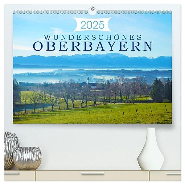 Wunderschönes Oberbayern (hochwertiger Premium Wandkalender 2025 DIN A2 quer), Kunstdruck in Hochglanz, Calvendo, Alexandra Kurz