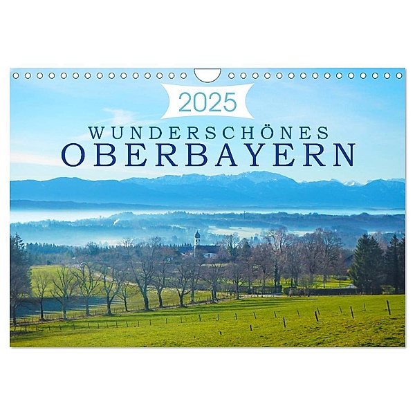 Wunderschönes Oberbayern (Wandkalender 2025 DIN A4 quer), CALVENDO Monatskalender, Calvendo, Alexandra Kurz