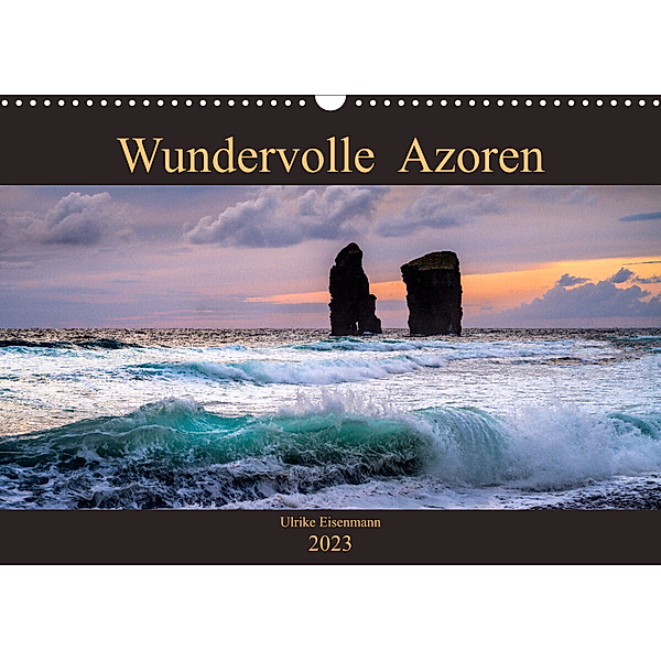 Wundervolle Azoren (Wandkalender 2023 DIN A3 quer), Ulrike Eisenmann