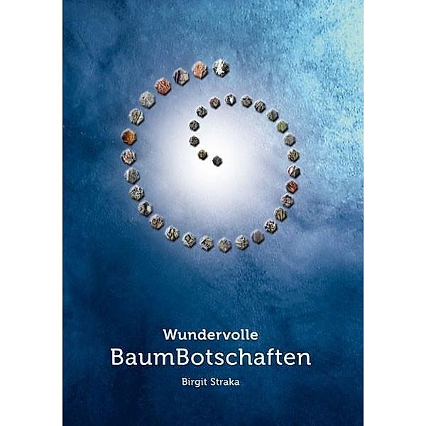 Wundervolle Baumbotschaften, Birgit Straka