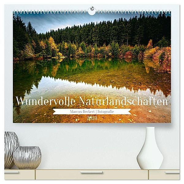 Wundervolle Naturlandschaften (hochwertiger Premium Wandkalender 2024 DIN A2 quer), Kunstdruck in Hochglanz, Marcus Beckert Fotografie